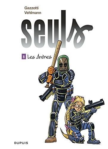 Seuls. Vol. 8. Les arènes