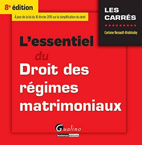 L'essentiel du droit des régimes matrimoniaux : à jour de la loi du 16 février 2015 sur la simplific