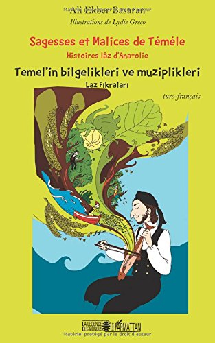 Sagesses et malices de Téméle : histoires lâz d'Anatolie : turc-français. Temel'in bilgelikleri ve m
