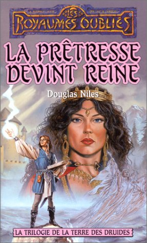 trilogie de la terre des druides : la prêtresse devint reine