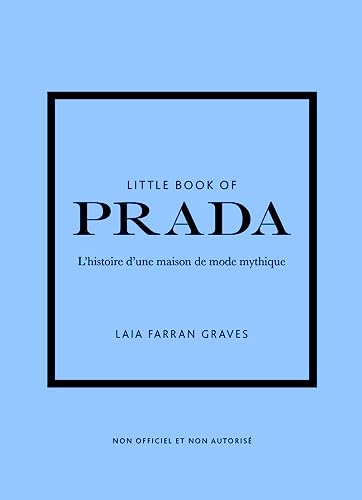 Little Book of Prada (Version française) - L'histoire d'une maison de mode mythique