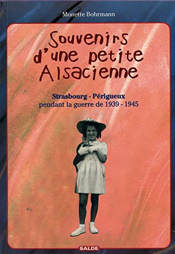 Souvenirs d'une petite Alsacienne : Strasbourg-Périgueux pendant la guerre de 1939-1945
