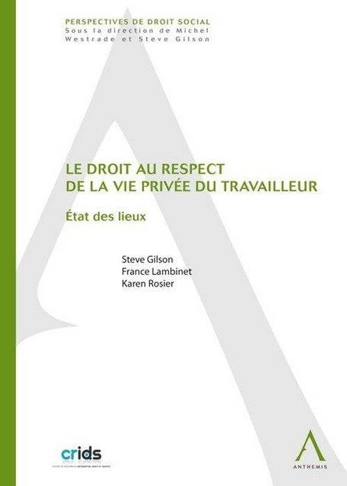 Droit au respect de la vie privée du travailleur : état des lieux