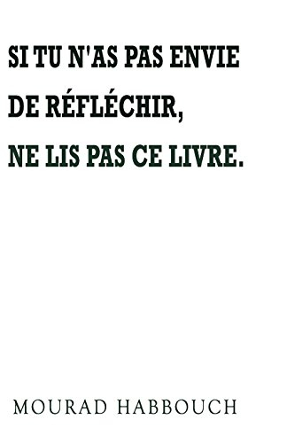 Si tu n'as pas envie de réfléchir, ne lis pas ce livre.