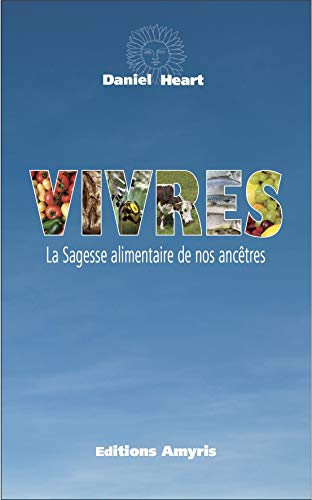 Vivres : la sagesse alimentaire de nos ancêtres