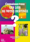 Connaissez-vous les lois de votre destinée ?