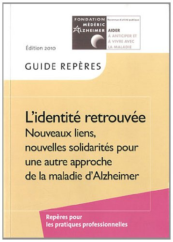 l'identité retrouvée : nouveaux liens, nouvelles solidarités pour une autre approche de la maladie d