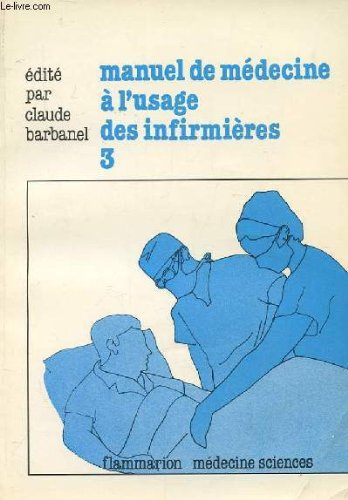 Manuel de médecine à l'usage des infirmières. Vol. 3