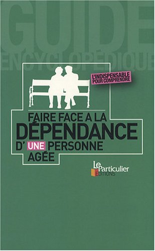 Faire face à la dépendance d'une personne âgée