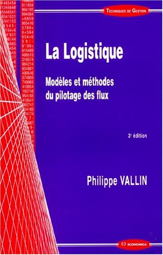 La logistique : modèles et méthodes du pilotage des flux