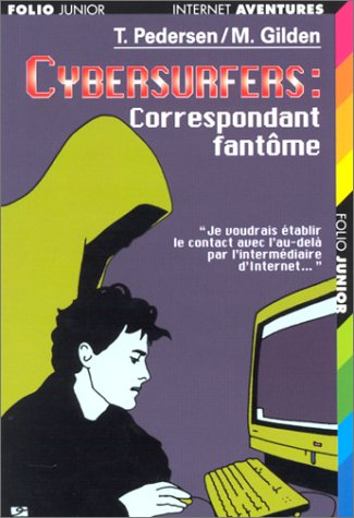 Cybersurfers. Vol. 3. Correspondant fantôme