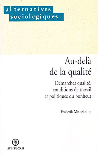 au-delà de la qualité : démarches qualité, conditions de travail et politiques du bonheur