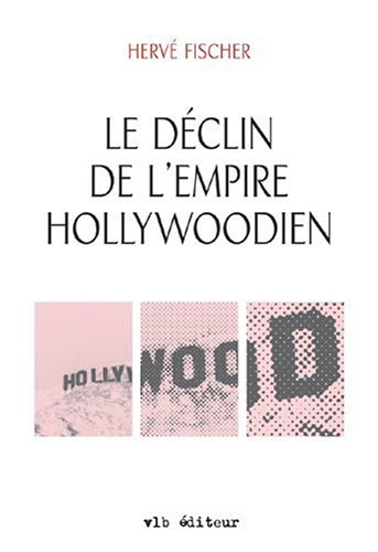 le déclin de l'empire hollywoodien
