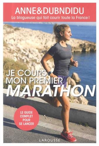 Je cours mon premier marathon : le guide complet pour se lancer