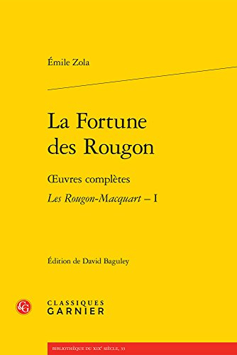 Oeuvres complètes. Les Rougon-Macquart. Vol. 1. La fortune des Rougon