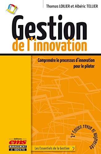 Gestion de l'innovation : comprendre le processus d'innovation pour le piloter