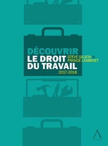 Découvrir le droit du travail : 2017-2018