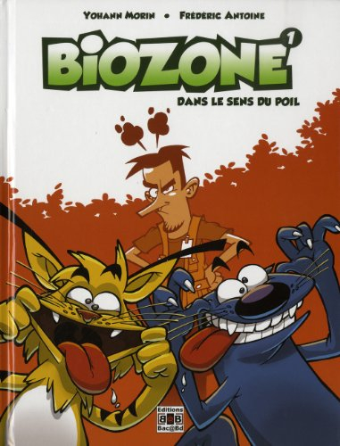 Biozone. Vol. 1. Dans le sens du poil