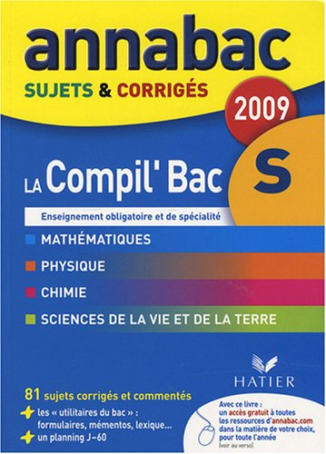 La compil' bac S : mathématiques, physique, chimie, sciences de la vie et de la terre : enseignement
