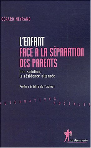 L'enfant face à la séparation des parents : une solution, la résidence alternée