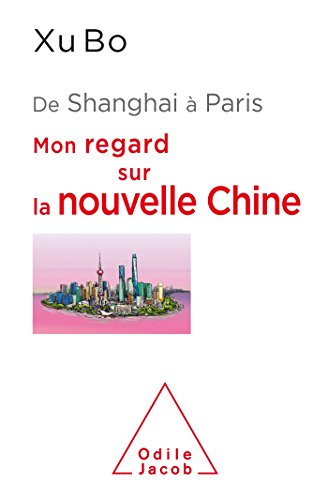 De Shanghai à Paris : mon regard sur la nouvelle Chine