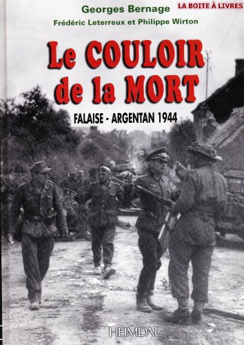 Le couloir de la mort : Falaise-Argentan 1944