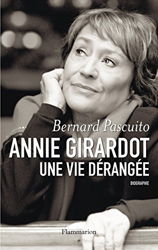 Annie Girardot : une vie dérangée : biographie