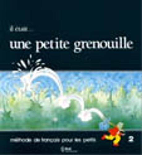 Il était une petite grenouille 2 : livre de l'élève