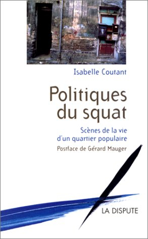 Politiques du squat : scènes de la vie d'un quartier populaire
