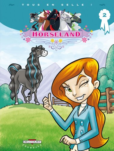 Horseland. Vol. 2. Tous en selle !