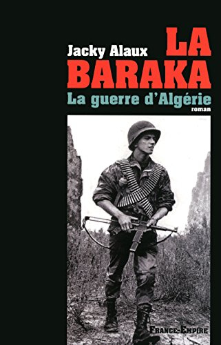 La Baraka : la guerre d'Algérie