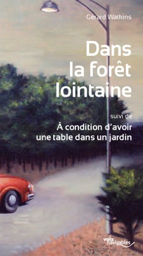 Dans la forêt lointaine. A condition d'avoir une table dans un jardin