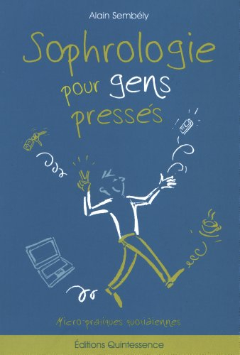 Sophrologie pour gens pressés : micro-pratiques quotidiennes