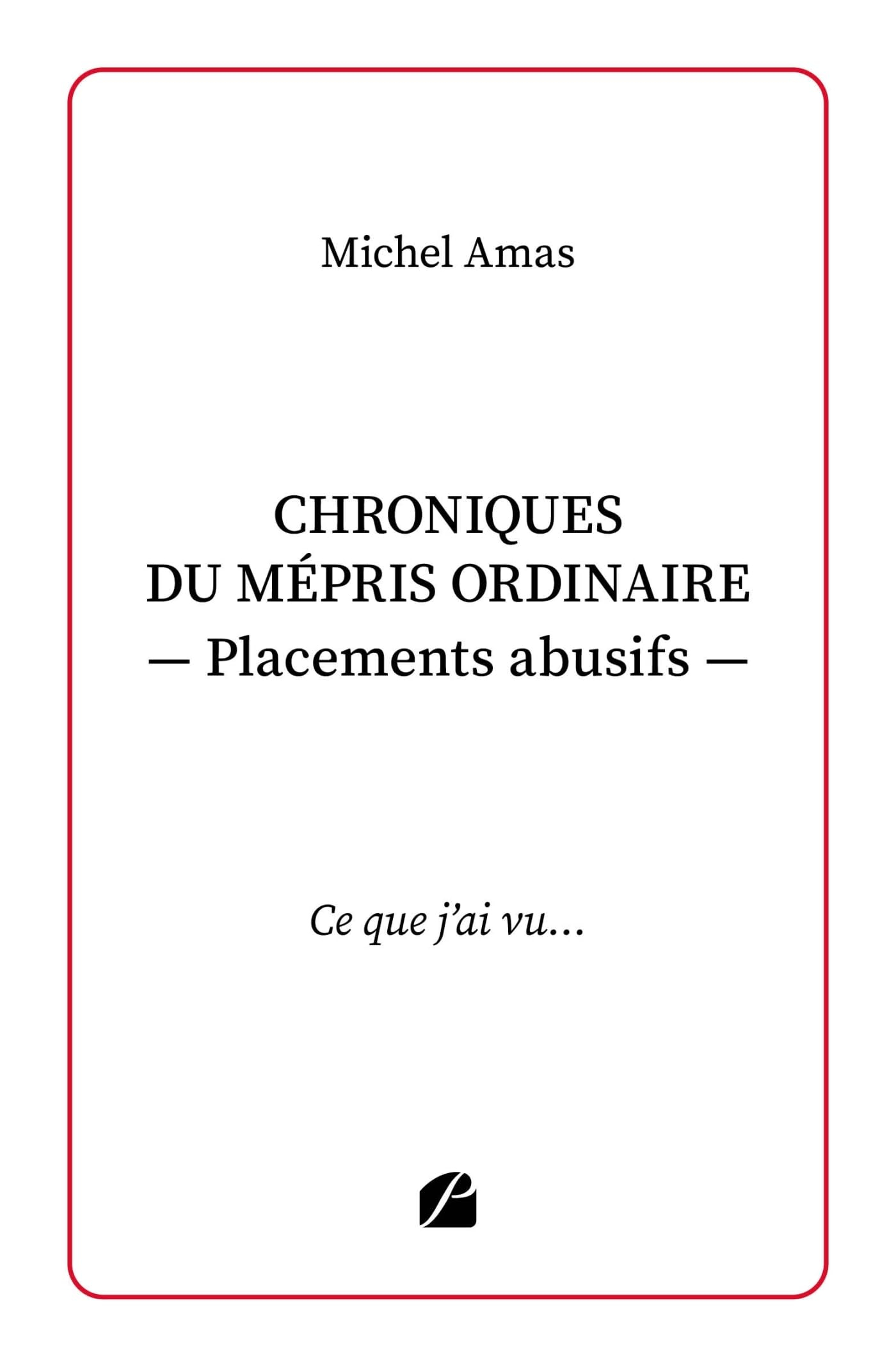 Chroniques du mépris ordinaire : Placements abusifs : Ce que j'ai vu...