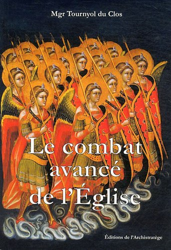 le combat avancé de l'eglise : une approche pratique de l'exorcisme