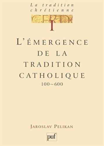 La tradition chrétienne : histoire du développement de la doctrine. Vol. 1. L'émergence de la tradit