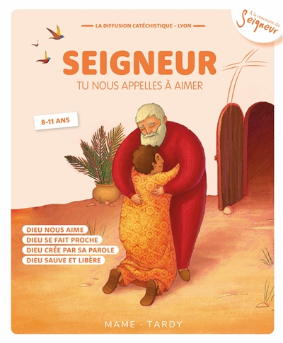 Seigneur, tu nous appelles à aimer : 8-11 ans