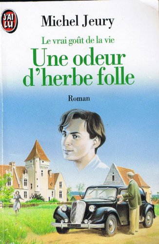 le vrai goût de la vie, n,  2 : une odeur d'herbe folle