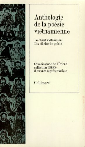 Anthologie de la poésie vietnamienne : le chant vietnamien, dix siècles de poésie