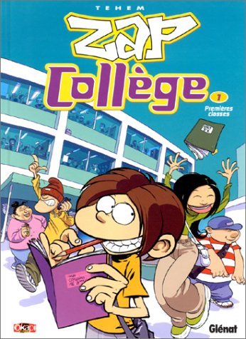 Zap collège. Vol. 1. Premières classes