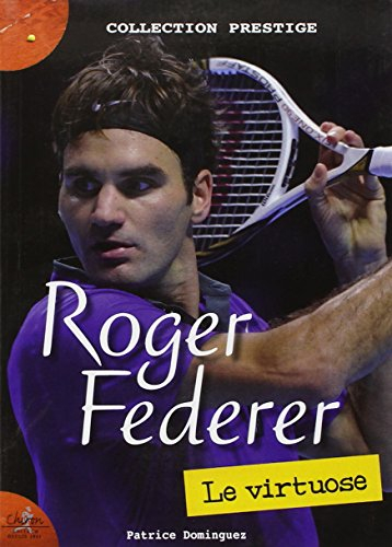 Roger Federer : le virtuose