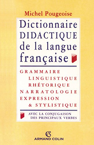 Dictionnaire didactique de la langue française : grammaire, linguistique, rhétorique, expression et 