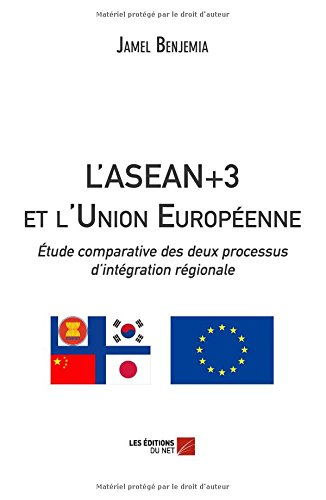 l'asean,3 et l'union européenne : Étude comparative des deux processus d'intégration régionale
