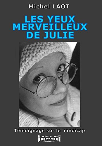 Les yeux merveilleux de Julie : témoignage sur le handicap