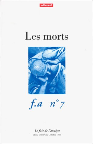 Fait de l'analyse (Le), n° 7. Les morts