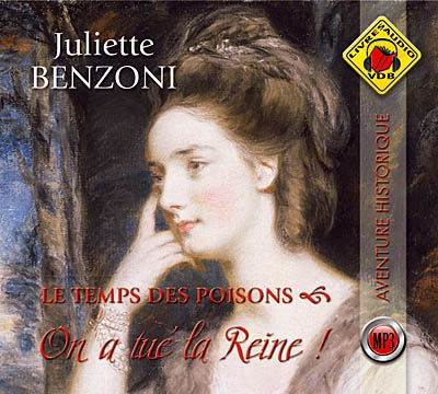 Le temps des poisons. Vol. 1. On a tué la reine !