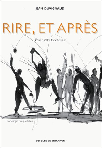 Le rire, et après : essai sur le comique