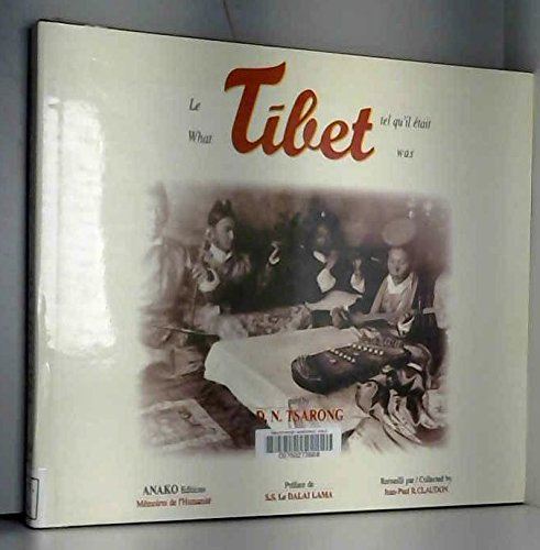 Le Tibet tel qu'il était. What Tibet was