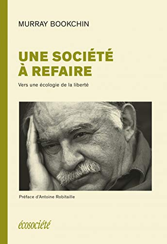 Une société à refaire - Vers une écologie de la liberté