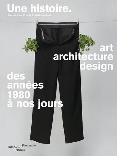 une histoire, art architecture design  des annees 1980 a nos jour catalogue